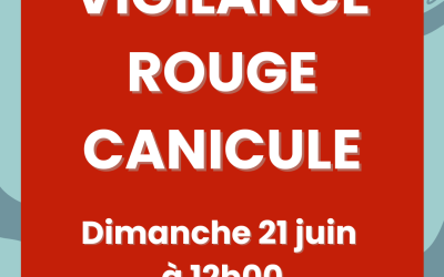 VIGILANCE ROUGE CANICULE EN GIRONDE À COMPTER DE DIMANCHE 21 JUIN À 12H00