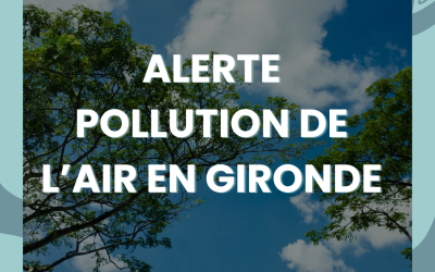 🚨 ALERTE POLLUTION DE L’AIR EN GIRONDE