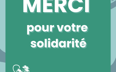 MERCI POUR VOTRE ÉLAN DE SOLIDARITÉ