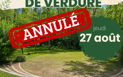 ANNULATION DE L’ÉVÉNEMENT AU THÉÂTRE DE VERDURE